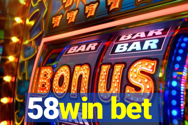 58win bet